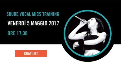 Training Vocal Mics - Shure - 05 maggio 2017