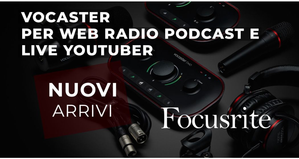 Focusrite Vocaster per web radio, podcast, live e Youtube