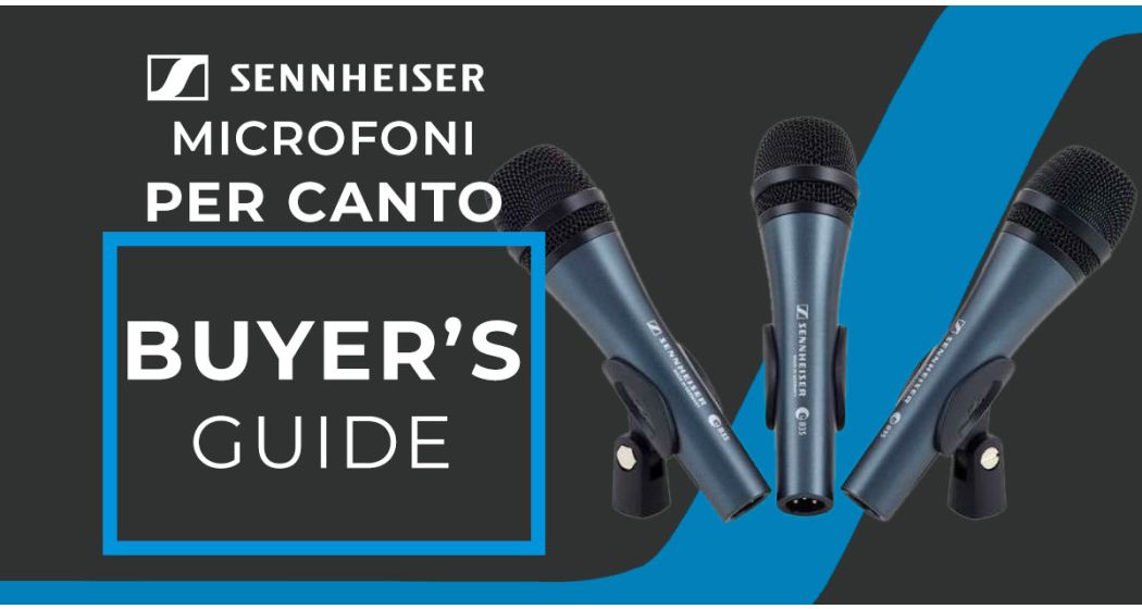 Microfoni per canto Sennheiser: 3 modelli a confronto