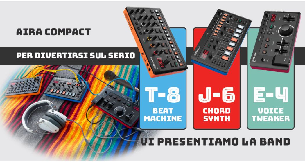 Roland Aira presenta la nuova linea Aira Compact E-4, J-6, T-8